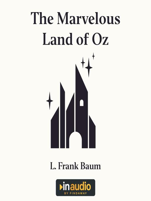 Title details for The Marvelous Land of Oz by L. Frank Baum - Available